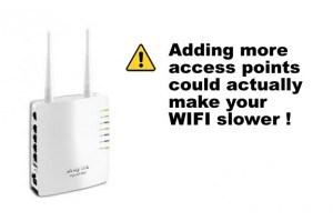 Adding more access points could make slow WIFI worse